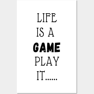 LIFE IS A GAME PLAY IT Posters and Art